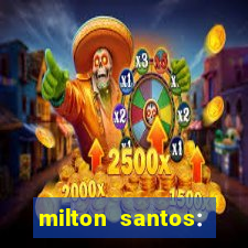 milton santos: biografia resumo